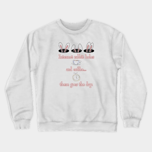 Internet Rabbit Holes Crewneck Sweatshirt by UltraQuirky